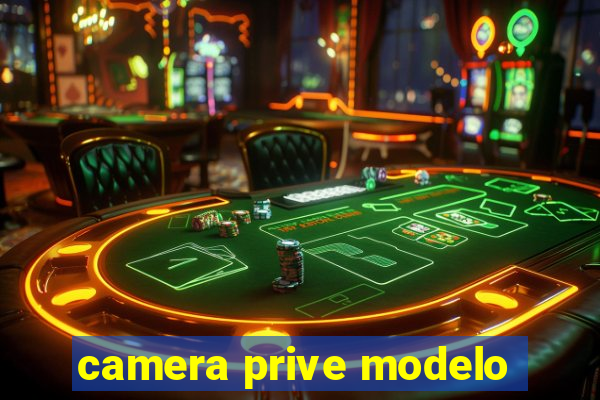 camera prive modelo